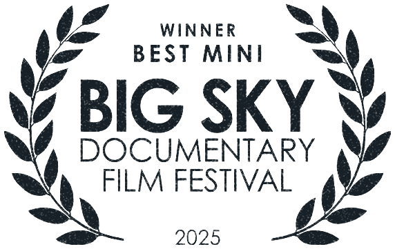 Winner, Best Mini-Doc, Big Sky Documentary Film Festival 2025